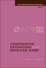 9789812563590-9812563598-COOPERATIVE EXTENSIONS OF THE BAYESIAN GAME (Mathematical Economics and Game Theory)