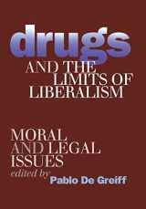 9780801435614-0801435617-Drugs and the Limits of Liberalism: Moral and Legal Issues