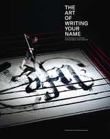 9783939566502-3939566500-The Art of Writing Your Name: Urban Calligraphy and Beyond