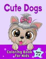 9781955421263-1955421269-Cute Dogs Coloring Book for Kids Ages 4-8: Adorable Cartoon Dogs & Puppies