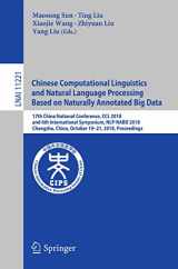 9783030017156-303001715X-Chinese Computational Linguistics and Natural Language Processing Based on Naturally Annotated Big Data: 17th China National Conference, CCL 2018, and ... (Lecture Notes in Artificial Intelligence)