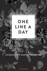 9781542792042-1542792045-One Line A Day Journal: Five Years of Memories, Greyscale Floral, 6x9 Diary, Dated and Lined Book
