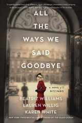 9780062931108-0062931105-All the Ways We Said Goodbye: A Novel of the Ritz Paris
