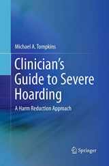 9781493939107-1493939106-Clinician's Guide to Severe Hoarding: A Harm Reduction Approach