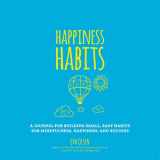 9781250273857-1250273854-Happiness Habits: A Journal for Building Small, Easy Habits for Mindfulness, Happiness, and Success
