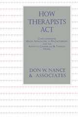 9781560323907-1560323906-How Therapists Act
