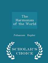 9781298069467-1298069467-The Harmonies of the World - Scholar's Choice Edition