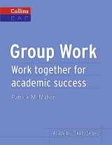 9780007507146-0007507143-Group Work: Work Together for Academic Success (Collins English for Academic Purposes)