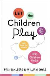 9780190930967-0190930969-Let the Children Play: How More Play Will Save Our Schools and Help Children Thrive