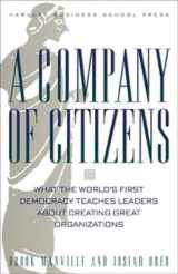 9781578514403-1578514401-A Company of Citizens: What the World's First Democracy Teaches Leaders About Creating Great Organizations