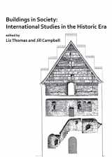 9781784918316-1784918318-Buildings in Society: International Studies in the Historic Era