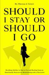 9781699212653-1699212651-Should I Stay or Should I Go: Deciding whether to Stay or Go and Healing from an Emotionally Destructive Relationship with a Narcissist