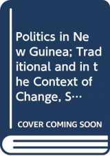 9780295952352-0295952350-Politics in New Guinea; Traditional and in the Context of Change, Some Anthropological Perspectives.