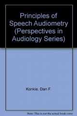 9780839117674-0839117671-Principles of Speech Audiometry (Perspectives in Audiology Series)