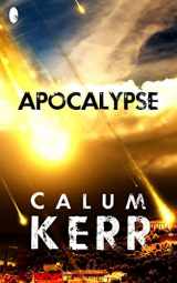 9781495351587-1495351580-Apocalypse: A flash-fiction novella (2014 Flash-Fiction Collections)