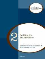 9780981900551-0981900550-Building the Evidence Base: Understanding Research in Healthcare Design (EDAC Study Guide, Volume 2)