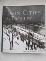 9780816643585-081664358X-Twin Cities by Trolley: The Streetcar Era in Minneapolis and St. Paul