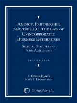 9780769865003-0769865003-Agency, Partnership and the LLC: The Law of Unincorporated Business Enterprises, Selected Statutes and Form Agreements, 2013 Doc Supp