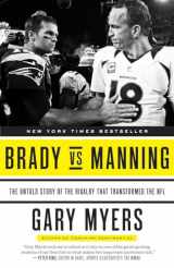 9780804139397-0804139393-Brady vs Manning: The Untold Story of the Rivalry That Transformed the NFL