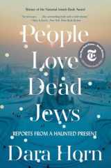 9781324035947-1324035943-People Love Dead Jews: Reports from a Haunted Present