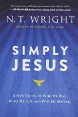 9780062084408-0062084402-Simply Jesus: A New Vision of Who He Was, What He Did, and Why He Matters