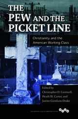 9780252081484-025208148X-The Pew and the Picket Line: Christianity and the American Working Class (Working Class in American History)