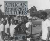 9780852558294-0852558295-African Broadcast Cultures: Radio in Transition