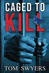 9781941440032-1941440037-Caged to Kill: (Book 2) (Lawyer David Thompson Legal Thrillers Series Book)