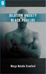 9780814210918-0814210910-Dilution Anxiety and the Black Phallus