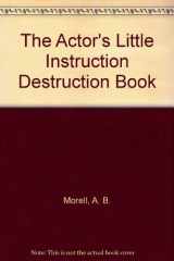 9781568500300-1568500300-The Actor's Little Instruction Destruction Book
