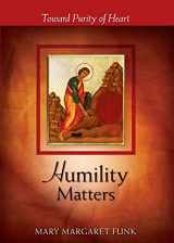 9780814635131-081463513X-Humility Matters: Toward Purity of Heart (The Matters Series)