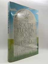9780688009885-0688009883-The South Florida Book of the Dead