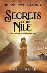 9780645730807-0645730807-Secrets of the Nile: A YA time travel adventure in Ancient Egypt (Book 1 of The Time Travel Chronicles series)