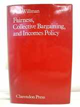 9780198272526-0198272529-Fairness, Collective Bargaining, and Incomes Policy