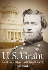 9781469609904-1469609908-U. S. Grant: American Hero, American Myth (Civil War America)