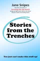 9781735221014-1735221015-Stories from the Trenches: You just can't make this stuff up (Jane Snipes Presents)