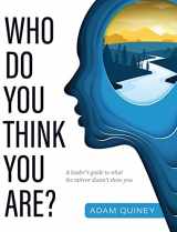 9781778207112-1778207111-Who Do You Think You Are?: A leader's guide to what the mirror doesn't show you