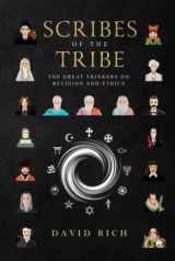 9781737927952-1737927950-Scribes of the Tribe: The Great Thinkers on Religion and Ethics (Myths & Scribes)