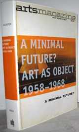 9780262072519-0262072513-A Minimal Future?: Art As Object 1958-1968