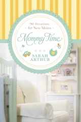 9781414374758-1414374755-Mommy Time: 90 Devotions for New Moms