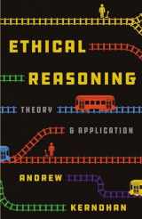 9781554814411-1554814413-Ethical Reasoning: Theory and Application