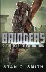 9781082206207-1082206202-Bridgers 5: The Trial of Extinction (Bridgers Series)