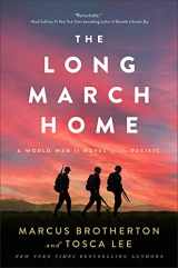 9780800742751-0800742753-The Long March Home: (Inspired by True Stories of Friendship, Sacrifice, and Hope on the Bataan Death March)