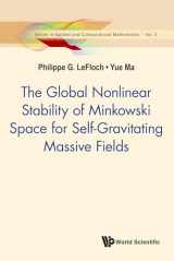 9789813230859-9813230851-GLOBAL NONLINEAR STABILITY OF MINKOWSKI SPACE FOR SELF-GRAVITATING MASSIVE FIELDS, THE (Applied and Computational Mathematics)