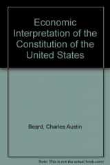 9780029024706-0029024706-An Economic Interpretation of the Constitution of the United States
