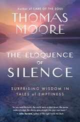 9781608688661-1608688666-The Eloquence of Silence: Surprising Wisdom in Tales of Emptiness