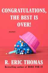 9780593496268-0593496264-Congratulations, The Best Is Over!: Essays