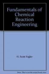 9780133345582-0133345580-Fundamentals of Chemical Reaction Engineering