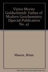 9780941809030-094180903X-Victor Moritz Goldschmidt: Father of Modern Geochemistry (Special Publication No. 4)