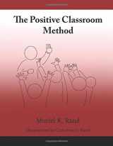 9780988276659-0988276658-The Positive Classroom Method: 5 Steps to a Smooth-Running Classroom